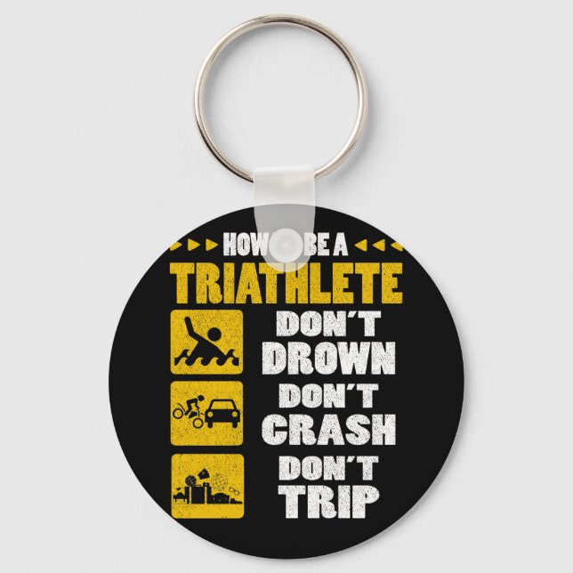 How To Be A Triathlete Don't Drown Don't Crash Key Ring (Front)