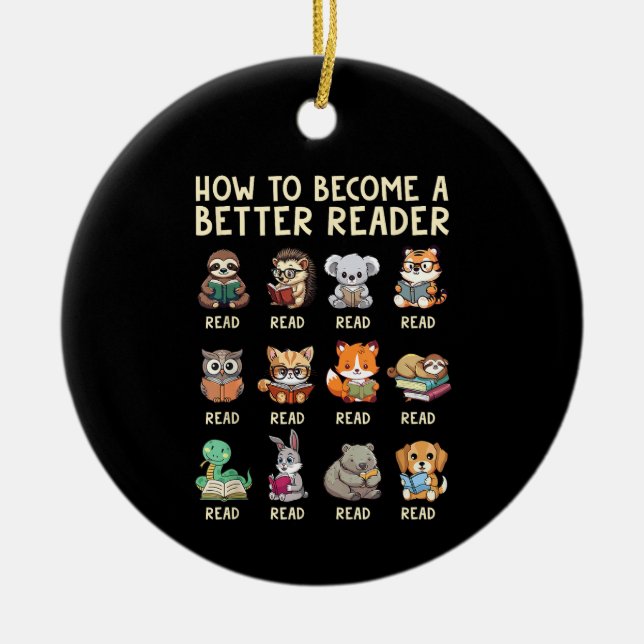 How to Become a Better Reader Book Funny Animals  Ceramic Ornament (Front)