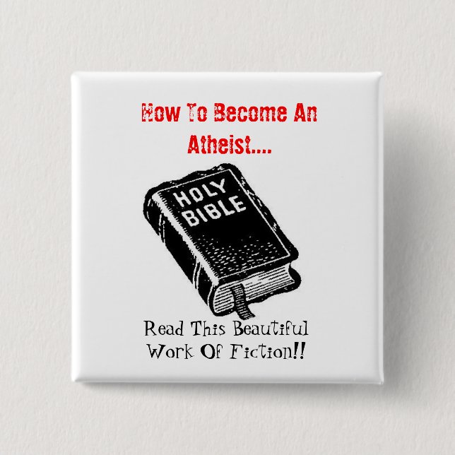 How To Become An Atheist.... 15 Cm Square Badge (Front)