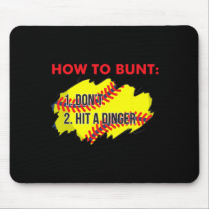 How To Bunt 1 Don't, 2 Hit A Dinger Funny Softll P Mouse Pad