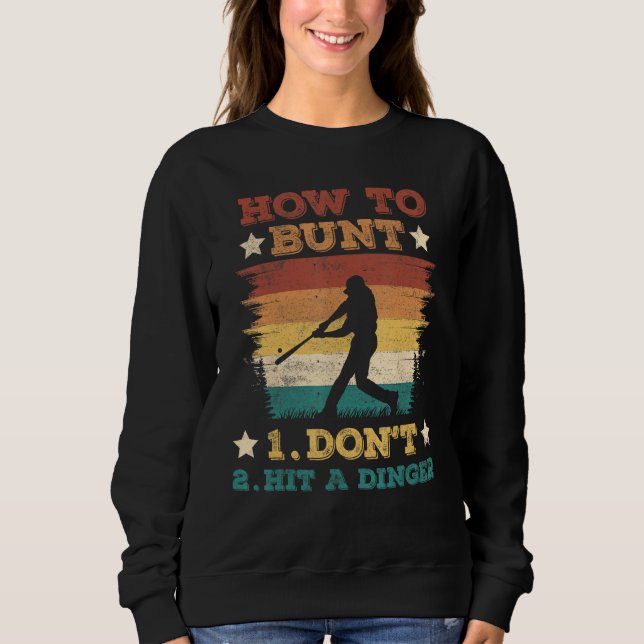 How To Bunt Don Hit A Dinger Baseball Softball Sweatshirt (Front)