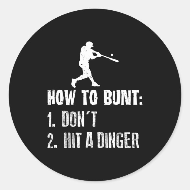 How To Bunt Don't Hit A Dinger Funny Baseball  Classic Round Sticker (Front)