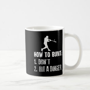 How To Bunt Don't Hit A Dinger Funny Baseball  Coffee Mug