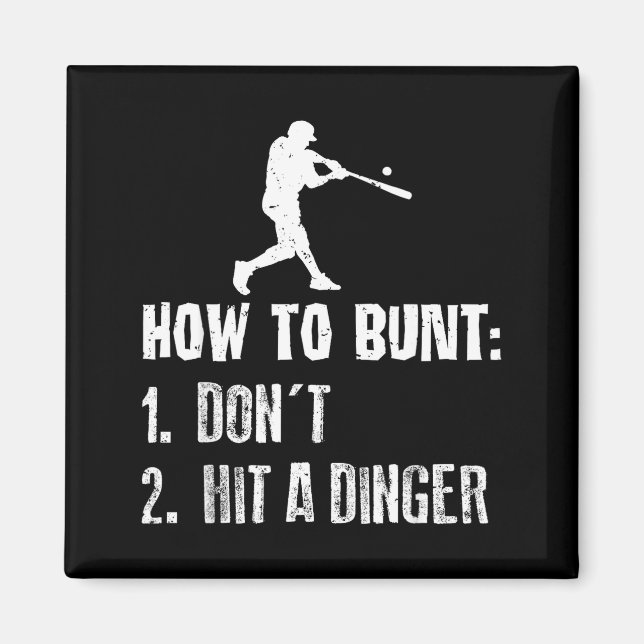 How To Bunt Don't Hit A Dinger Funny Baseball  Magnet (Front)