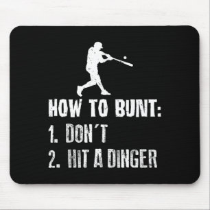 How To Bunt Don't Hit A Dinger Funny Baseball  Mouse Pad