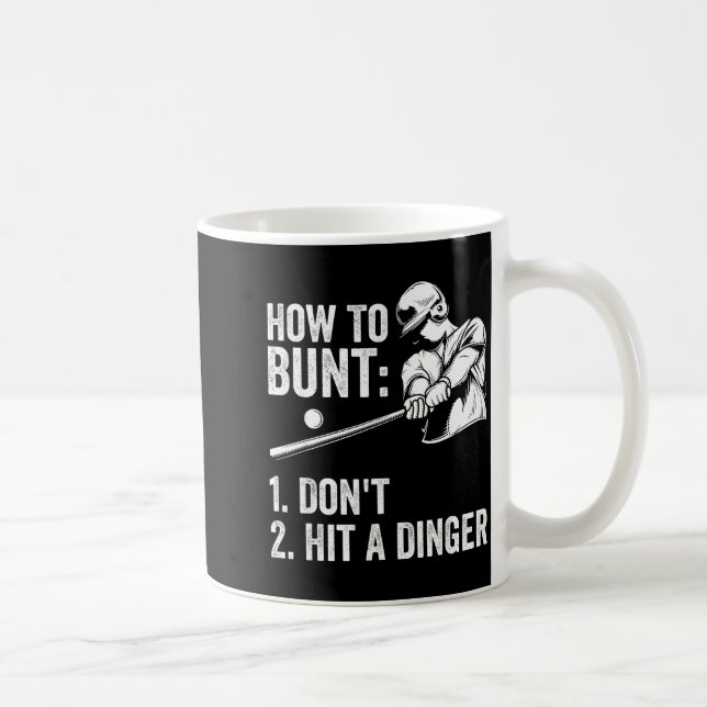 How To Bunt Don't Hit A Dinger Funny Baseball Play Coffee Mug (Right)