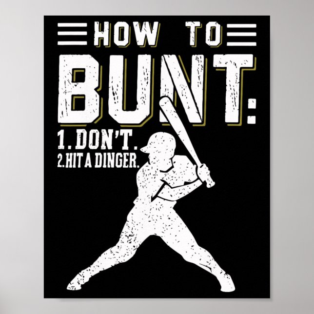 How To Bunt Don't Hit A Dinger Funny Bysebyll Or S Poster (Front)