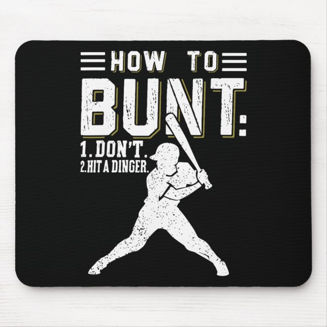 How To Bunt Don't Hit A Dinger Funny Sell Or Softl Mouse Pad (Front)