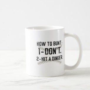 How To Bunt Don't Hit A Dinger Funny Sell Softll _ Coffee Mug