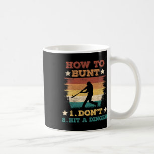 How To Bunt Don't Hit A Dinger Funny Sell Softll _ Coffee Mug