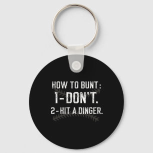How To Bunt Don't Hit A Dinger Funny Sell Softll _ Key Ring