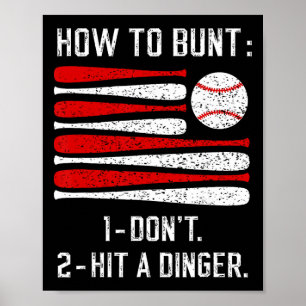 How To Bunt Don't Hit A Dinger Funny Sell Softll _ Poster