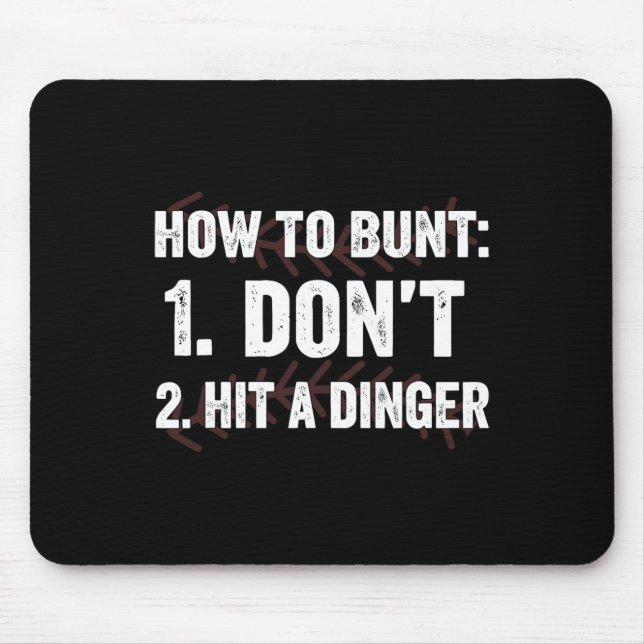 How To Bunt Don't Hit A Dinger Hitter Funny Byseby Mouse Pad (Front)
