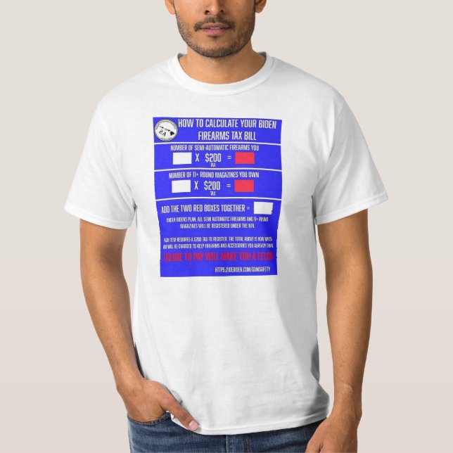 HOW TO CALCULATE YOUR BIDEN FIREARMS TAX BILL T-Shirt (Front)