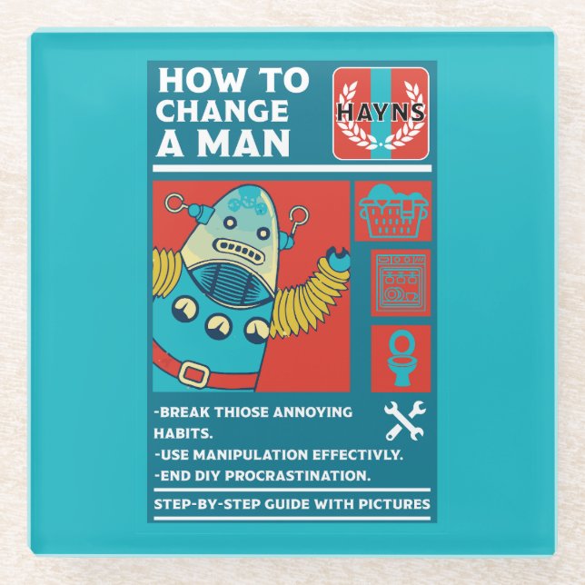 How To Change A Man Glass Coaster (Front)