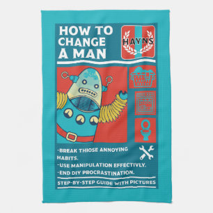 How To Change A Man Tea Towel