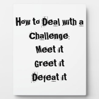 How to Deal with a Challenge Motivational Plaque