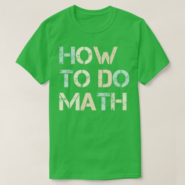 how to do math 15 T-Shirt (Design Front)
