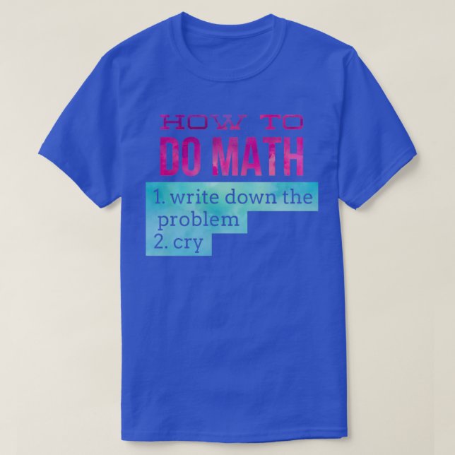 how to do math funny 3 T-Shirt (Design Front)