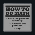 How To Do Math Funny Fridge Magnet Refirgerator<br><div class="desc">DON’T SEE IT? STILL WANT IT? Any of the designs you see here can be customised and put on any of the many Zazzle products! We’ll start on your request as soon as you send it to allangeeD0Tmail@gmailD0Tcom Have you been looking for funny fridge magnets for your refrigerator door on...</div>