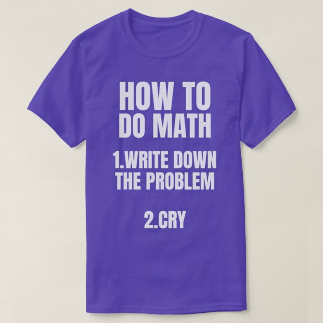 How To Do Math Funny Quote 58 T-Shirt (Design Front)