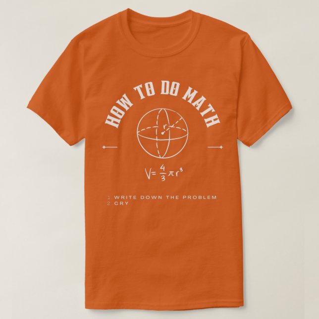 How To Do Math Funny Quote 61 1 T-Shirt (Design Front)