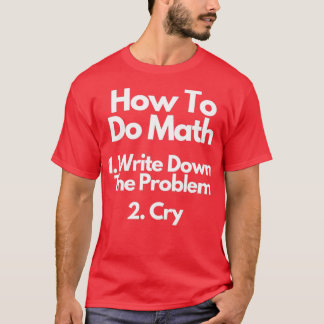 How To Do Math Funny Quote 9 T-Shirt