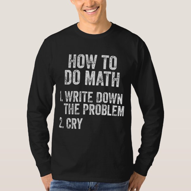 How To Do Math Funny Quote T-Shirt (Front)
