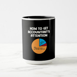 How To Get Accountant's Attention Chart Gift Mug