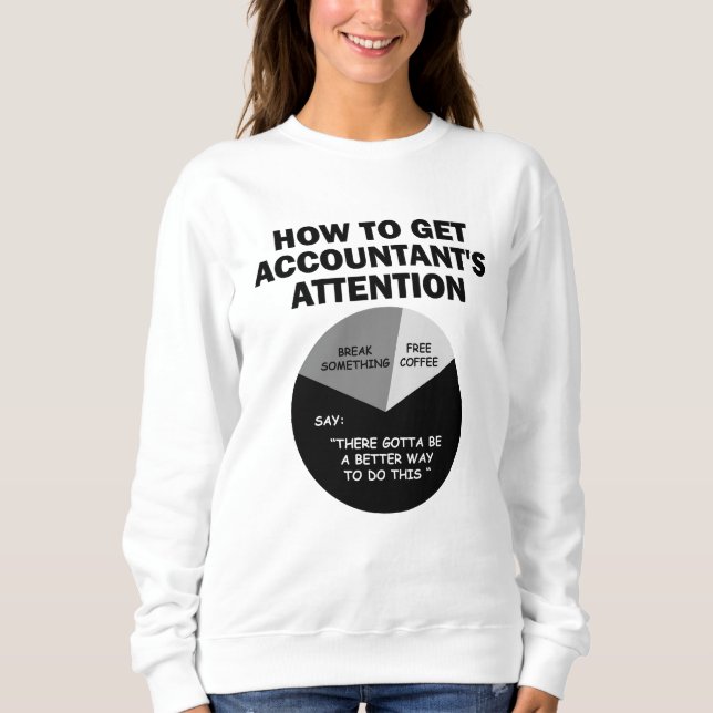 How To Get Accountant's Attention Free Coffee Sweatshirt (Front)