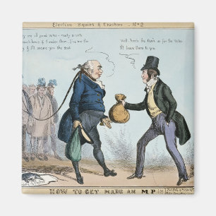 How to get made an MP, 19th July 1830 Magnet