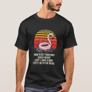 How To Get Your Body Beach Ready Humor Beach Bum W T-Shirt