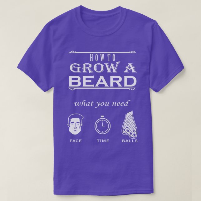 How to grow a beard what you need Beard T Shirt (Design Front)