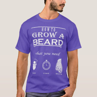 How to grow a beard what you need Beard T Shirt