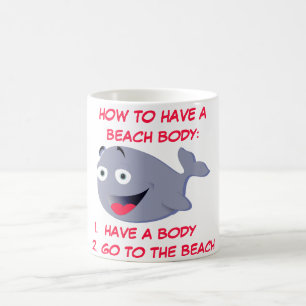 How to have a beach body, funny summer coffee mug