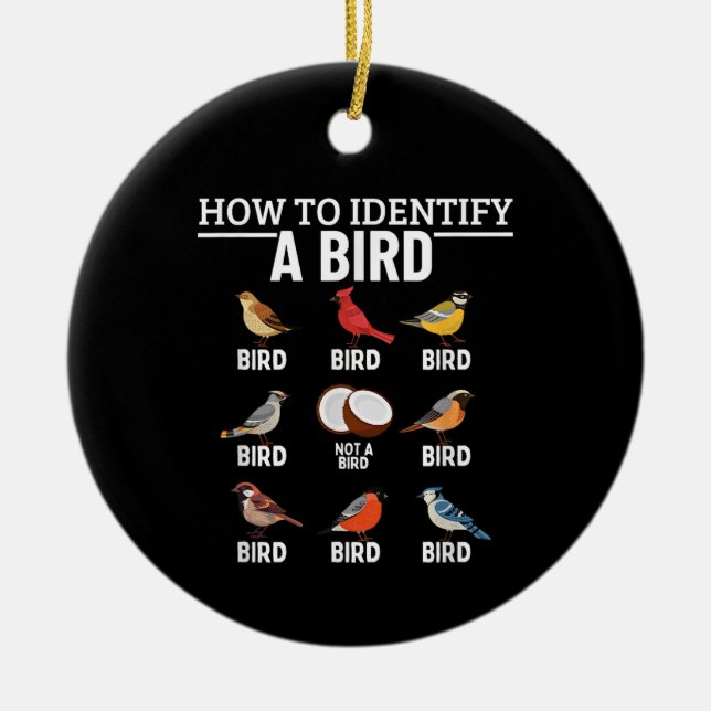 How To Identify A Bird Funny Bird Watching Ceramic Ornament (Front)