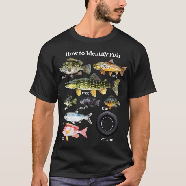 How to Identify Fish, Fish lover,funny gift idea T-Shirt (Front)