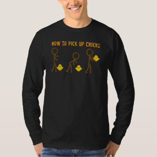 How To Pick Up Chicks Chicken Designs 1 T-Shirt