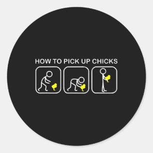 How To Pick Up Chicks Funny Chicken Classic Round Sticker
