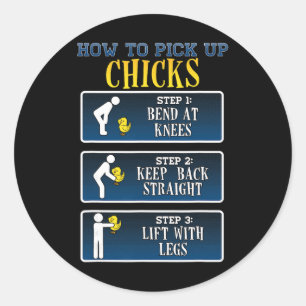 How To Pick Up Chicks - Funny Chicken Tee Shirt Classic Round Sticker