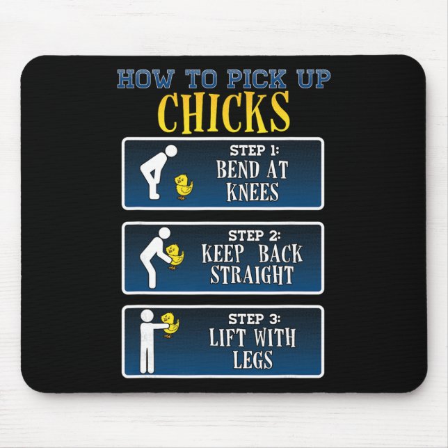 How To Pick Up Chicks - Funny Chicken Tee Shirt  Mouse Pad (Front)