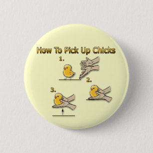 How To Pick Up Chicks Funny Directions 6 Cm Round Badge