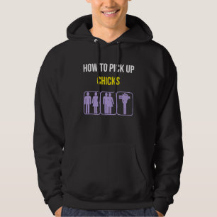 How To Pick Up Chicks Funny Geek Sarcastic Chicks Hoodie