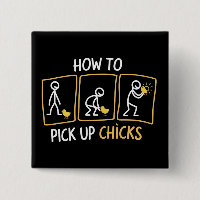 How to Pick up Chicks Funny Sarcastic Sarcasm Joke
