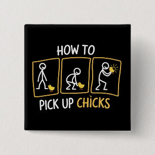 How to Pick up Chicks Funny Sarcastic Sarcasm Joke 15 Cm Square Badge