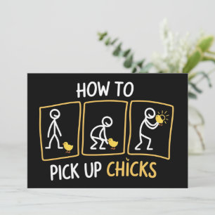 How to Pick up Chicks Funny Sarcastic Sarcasm Joke Invitation