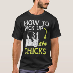 How To Pick Up Chicks Funny Small Chickens T-Shirt