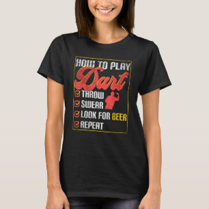 How To Play Dart Darting Player Dart T-Shirt