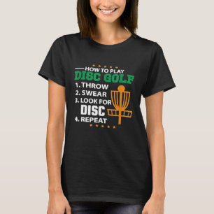 How To Play Disc Golf Disc Golf Lovers T-Shirt