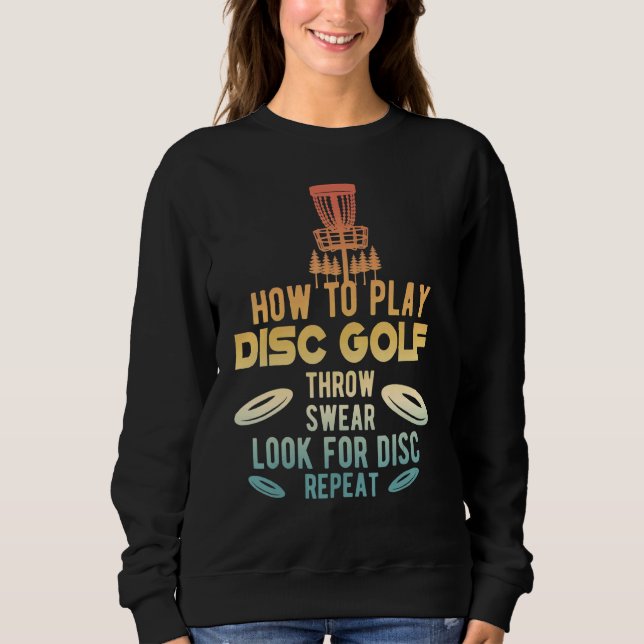 How To Play Disc Golf  Disc Golf Sweatshirt (Front)